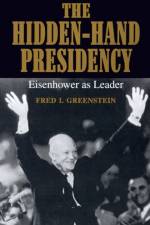 The Hidden-Hand Presidency af Fred I. Greenstein