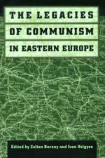The Legacies of Communism in Eastern Europe