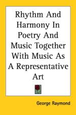 Rhythm And Harmony In Poetry And Music Together With Music As A Representative Art af George Raymond