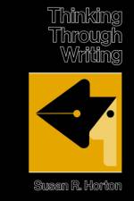 Thinking Through Writing af Susan R. Horton