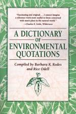 A Dictionary of Environmental Quotations af Barbara K. Rodes