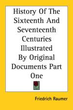 History Of The Sixteenth And Seventeenth Centuries Illustrated By Original Documents Part One af Friedrich Raumer