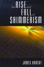 The Rise and Fall of Shimmerism af James Kracht