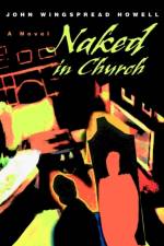 Naked in Church af John Wingspread Howell
