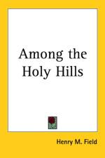Among the Holy Hills af Henry M. Field