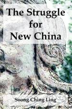 The Struggle for New China af Soong Ching Ling