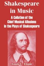 Shakespeare in Music af Louis C Elson