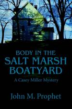 Body in the Salt Marsh Boatyard af John M Prophet