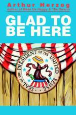 Glad to Be Here af Arthur Herzog