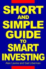 Short and Simple Guide To Smart Investing af Alan Lavine
