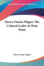 Henry Ossian Flipper The Colored Cadet At West Point af Henry Ossian Flipper