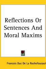 Reflections Or Sentences And Moral Maxims af Francois Duc de la Rochefoucauld