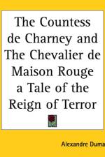 Countess De Charney and The Chevalier De Maison Rouge a Tale of the Reign of Terror af Alexandre Dumas