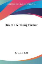 Hiram The Young Farmer af Burbank L. Todd