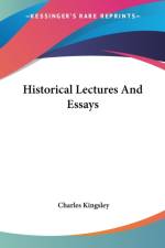Historical Lectures And Essays af Charles Kingsley