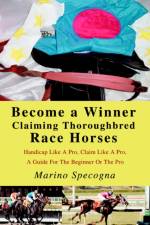 Become a Winner Claiming Thoroughbred Race Horses af Marino Specogna