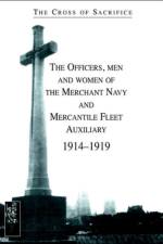 Cross of Sacrifice. Vol. 5: the Officers, Men and Women of the Merchant Navy and Mercantile Fleet Auxiliary 1914 - 1919 af Steve Jarvis