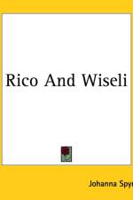 Rico And Wiseli af Johanna Spyri