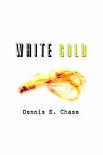 White Gold af Dennis E. Chase