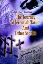 The Journey of Jeremiah Tatum And Other Stories af Charles Emery Dobbins