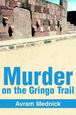 Murder on the Gringo Trail af Avram Mednick