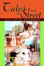 Tales From the Street af Gail Rose Sharbaan