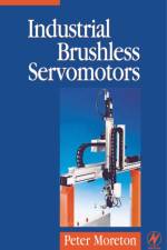 Industrial Brushless Servomotors af Peter (University of Bristol) Moreton