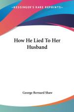 How He Lied To Her Husband af George Bernard Shaw