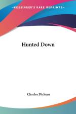 Hunted Down af Charles Dickens