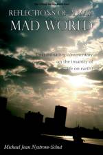 Reflections of a Mad, Mad World af Michael Jean Nystrom-Schut