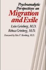 Psychoanalytic Perspectives on Migration and Exile af Leon Grinberg