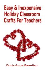 Easy and Inexpensive Holiday Classroom Crafts for Teachers af Doris Anne Beaulieu