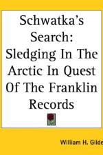 Schwatka's Search af William H. Gilder