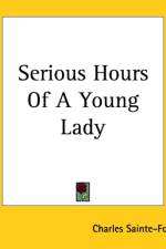 Serious Hours Of A Young Lady af Charles Sainte-Foi