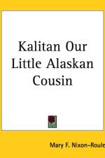 Kalitan Our Little Alaskan Cousin af Mary F. Nixon-Roulet