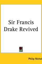 Sir Francis Drake Revived af Philip Nichols