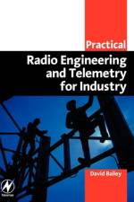 Practical Radio Engineering and Telemetry for Industry af David (IDC Technologies Bailey