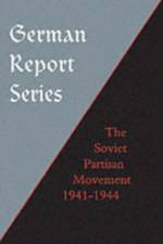 German Report Series: Soviet Partisan Movement af Edgar M. Howell