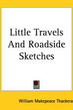 Little Travels And Roadside Sketches af William Makepeace Thackeray