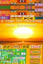 A Time for Choosing af Dale Soderberg