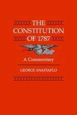 The Constitution of 1787 af George (Loyola University Chicago) Anastaplo