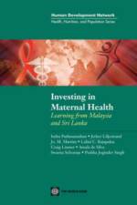 Investing in Maternal Health in Malaysia and Sri Lanka af Indra Pathmanathan