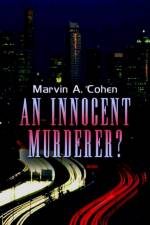 An Innocent Murderer? af Marvin A. Cohen