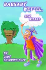 Barnaby Wetzel, Boy Wizard af Judy Levering-Duff