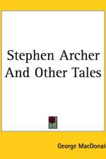 Stephen Archer And Other Tales af George MacDonald