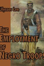 Employment of Negro Troops af Ulysses Lee