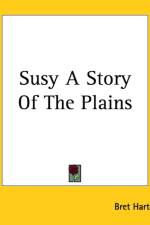 Susy A Story Of The Plains af Bret Harte