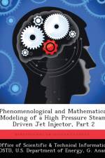 Phenomenological and Mathematical Modeling of a High Pressure Steam Driven Jet Injector, Part 2 af G Anand