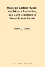 Modeling Carbon Fluxes, Net Primary Production and Light Utilization in Boreal Forest Stands af Scott J. Goetz