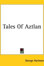 Tales Of Aztlan af George Hartmann